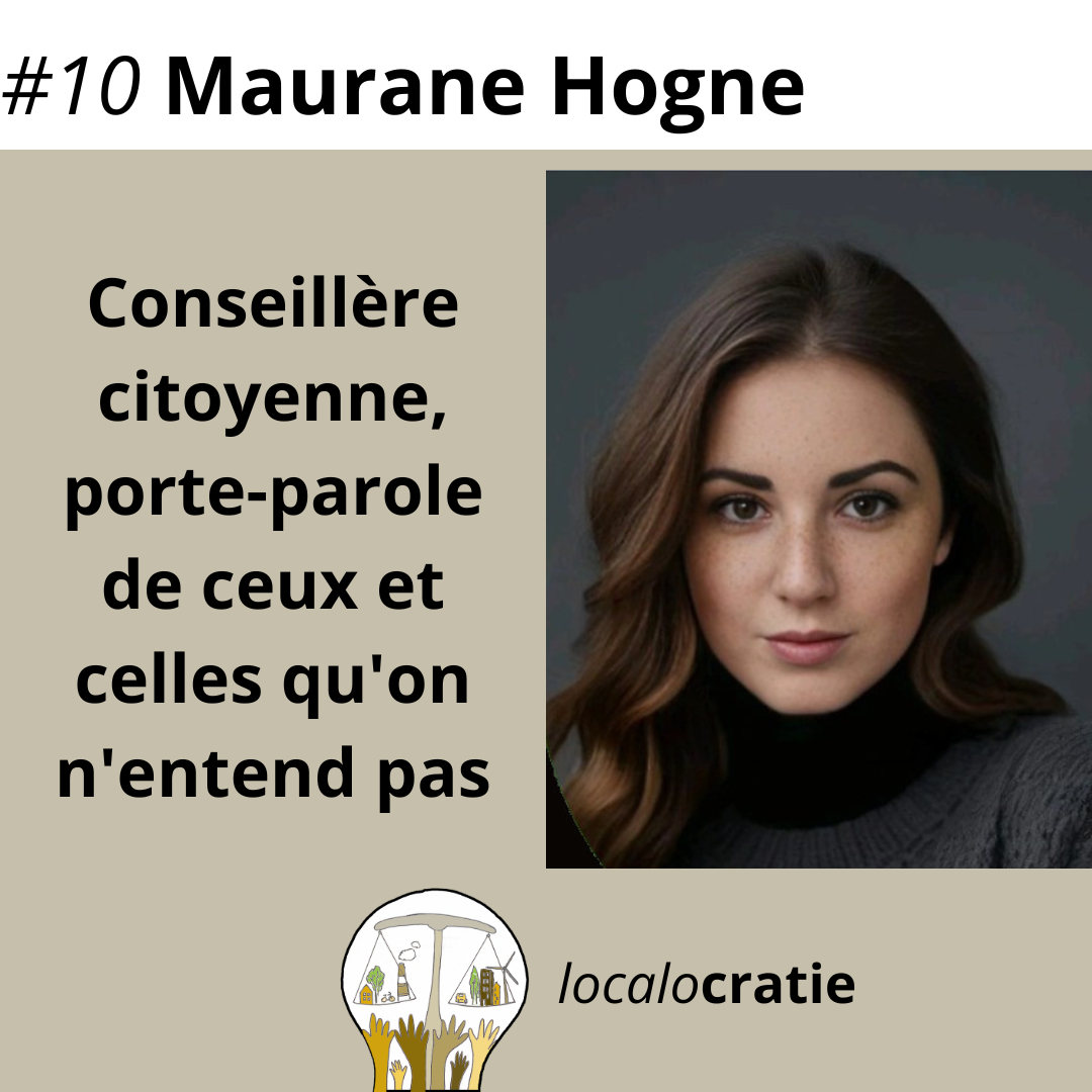 #10 – Maurane Hogne – Conseillère citoyenne, porte-parole de ceux et celles qu’on n’entend pas