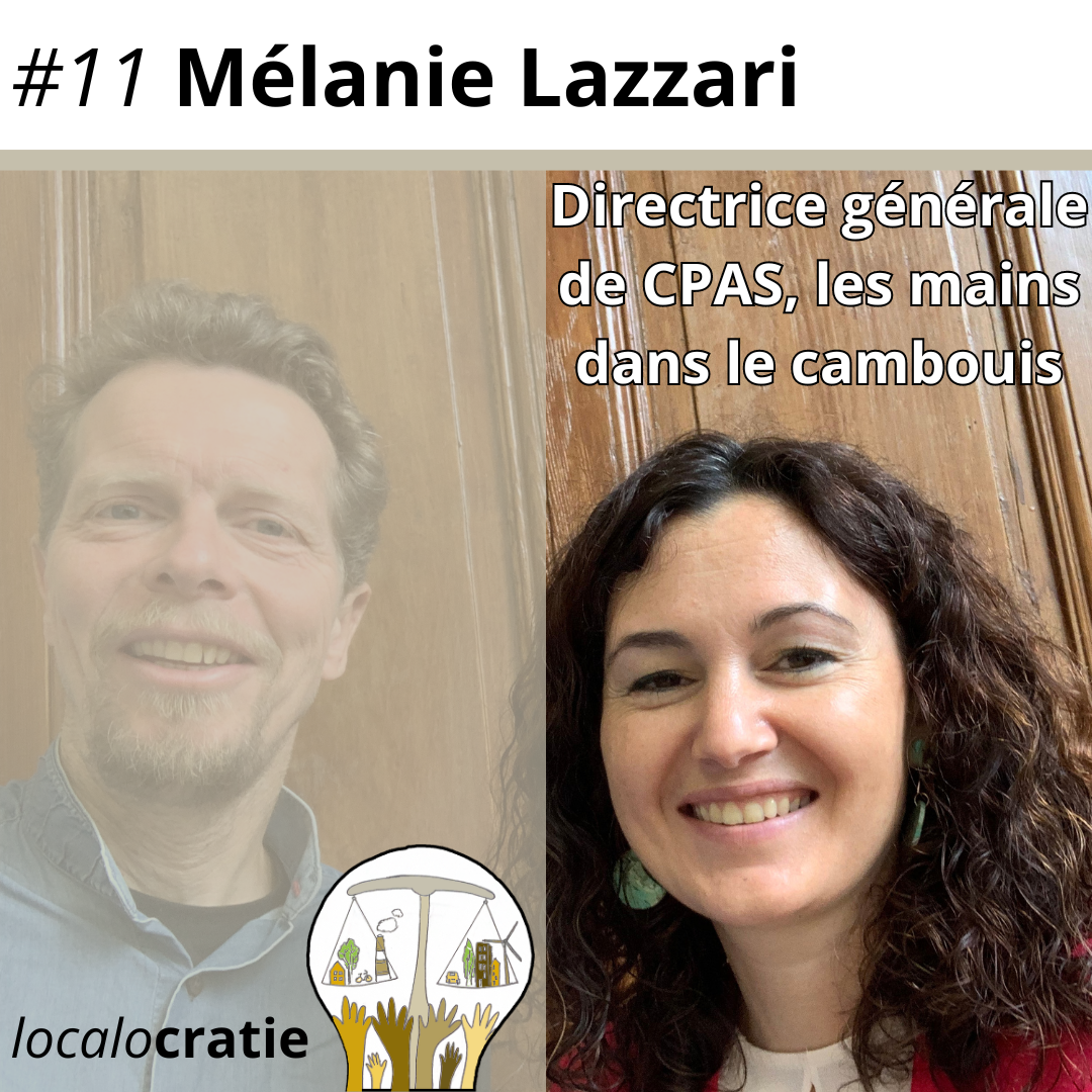 #11 – Mélanie Lazzari – Directrice de CPAS, les mains dans le cambouis