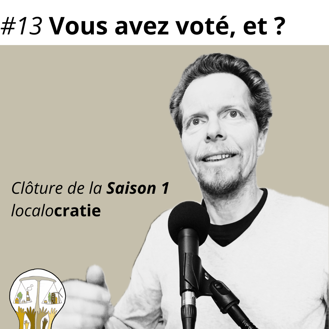 #13 – Vous avez voté, et ? (clôture de la saison 1)